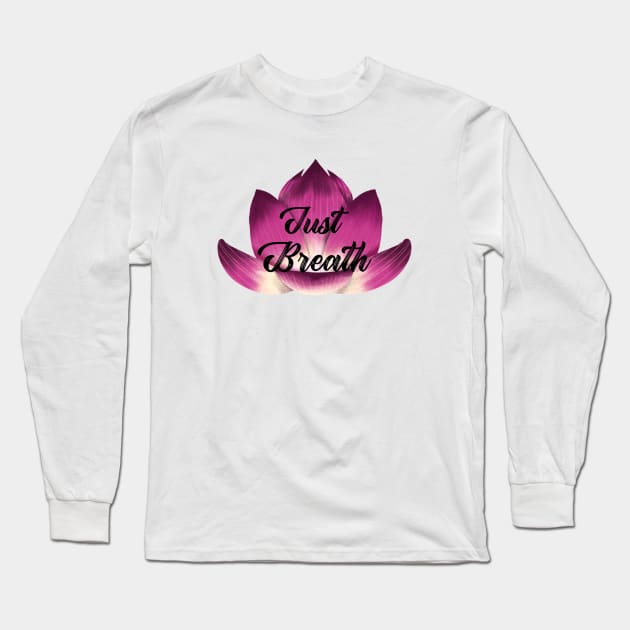 Just Breath Long Sleeve T-Shirt by MIRO-07